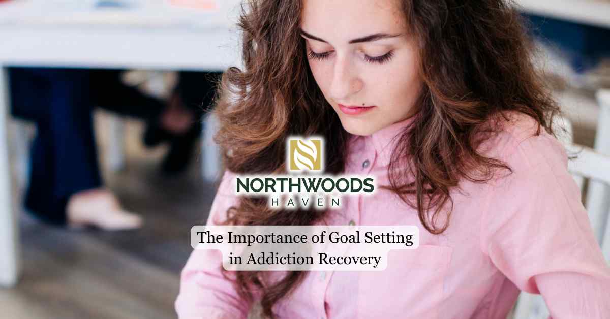 The Importance of Goal Setting in Addiction Recovery