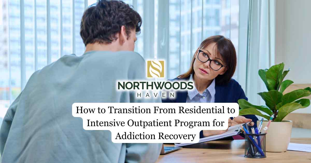 Moving from Residential to IOP Recovery