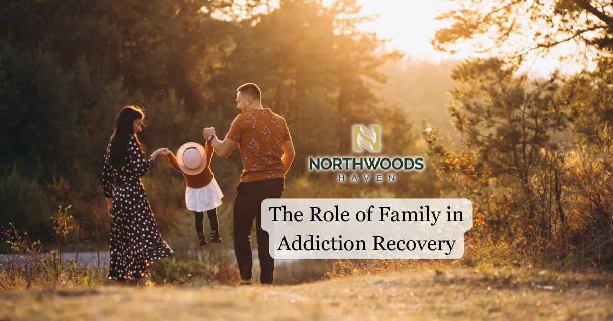 The Role of Family in Addiction Recovery