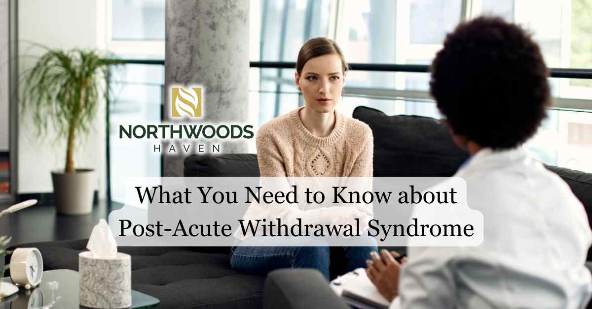 What You Need to Know about Post-Acute Withdrawal Syndrome