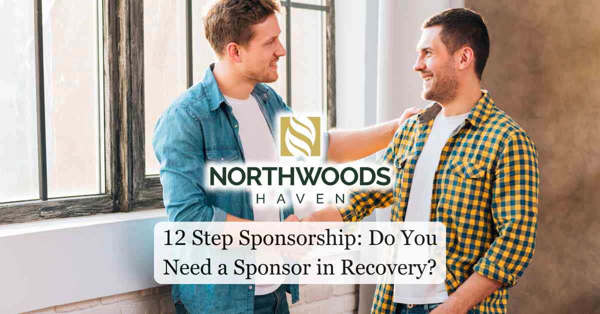 12 Step Sponsorship: Do You Need a Sponsor in Recovery?