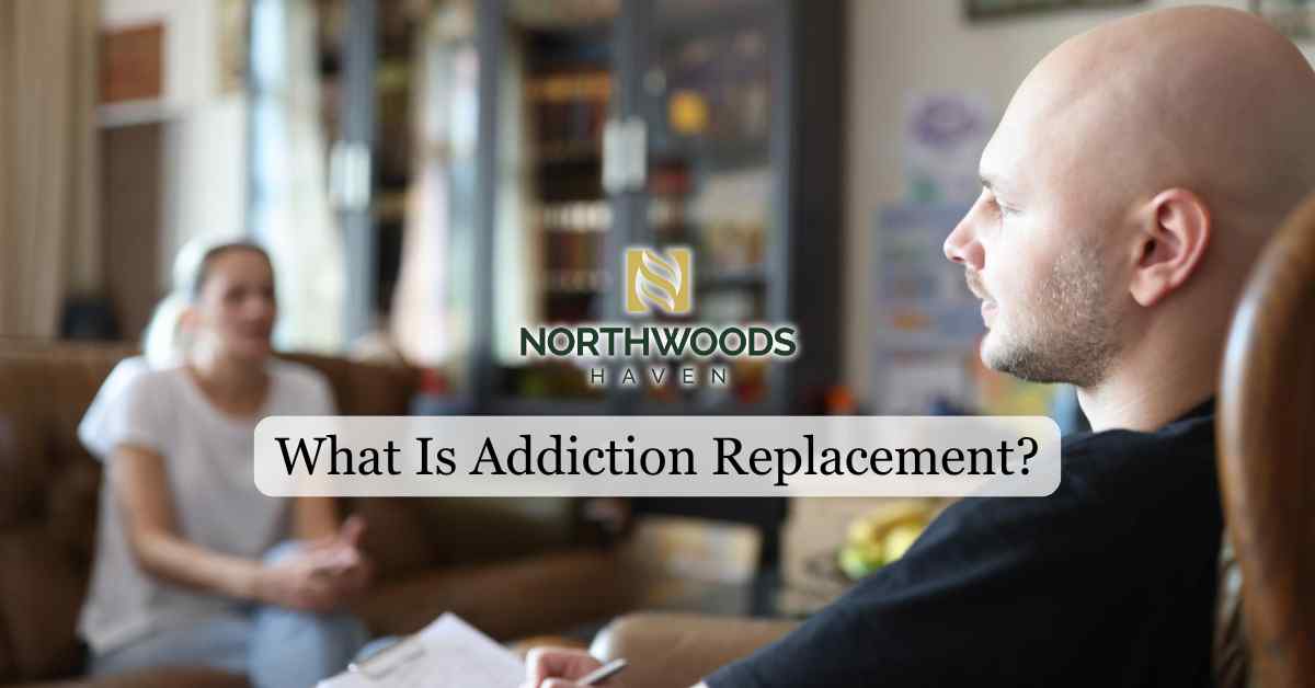 What Is Addiction Replacement