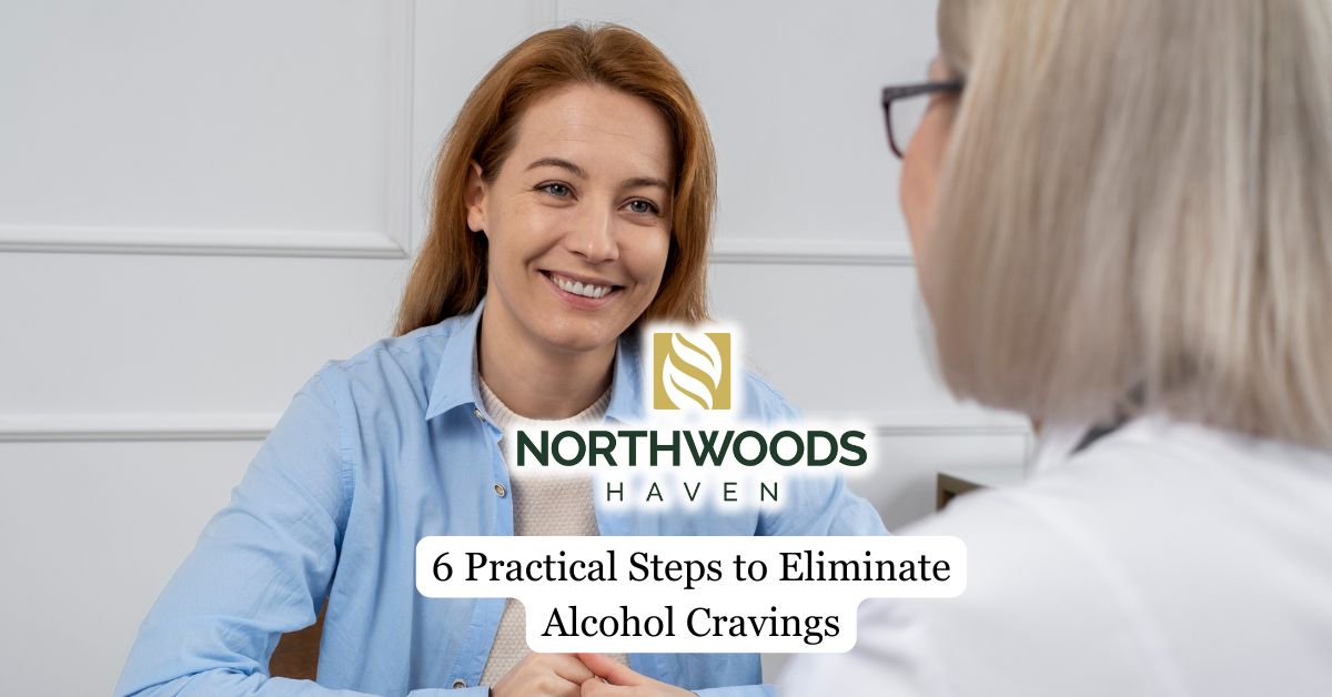 6 Practical Steps to Eliminate Alcohol Cravings