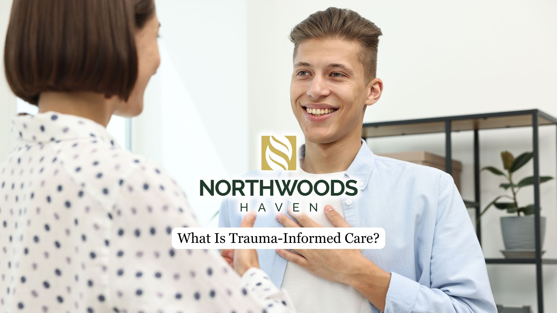 What Is Trauma-Informed Care in Addiction Recovery