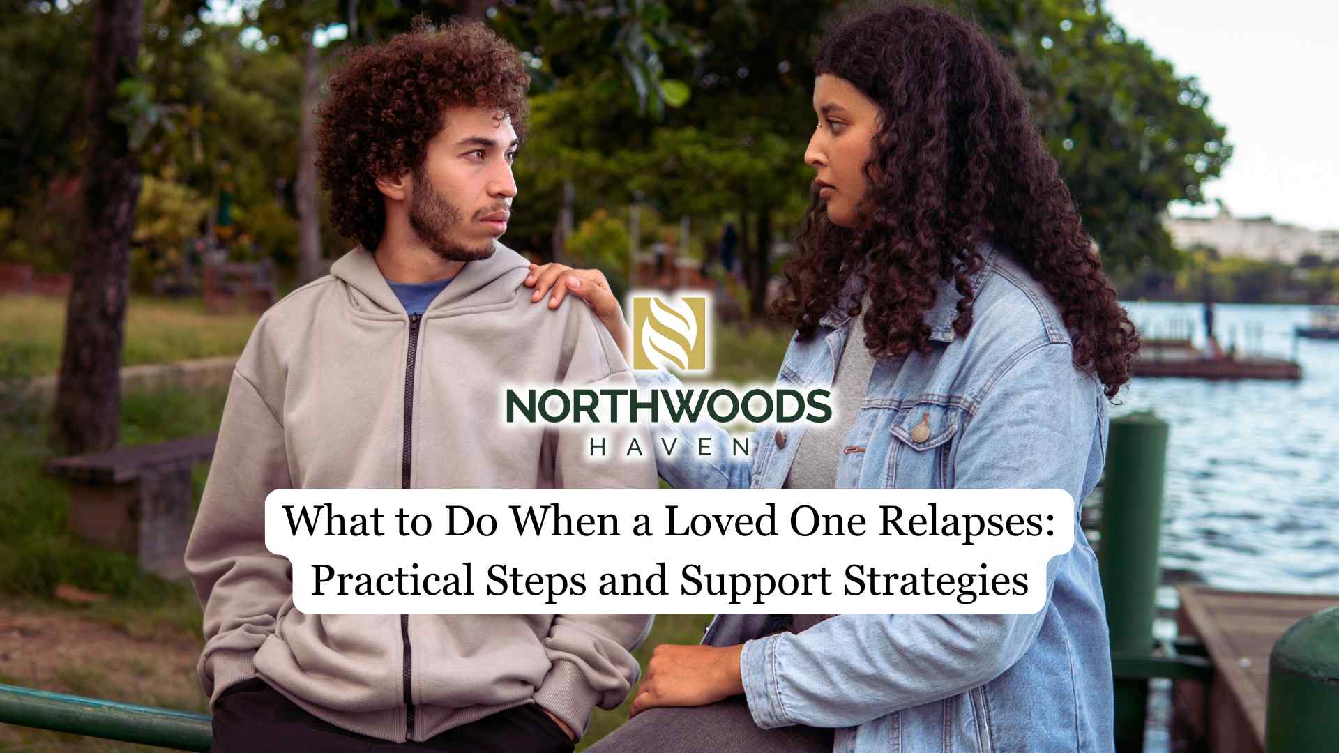 What to Do When a Loved One Relapses